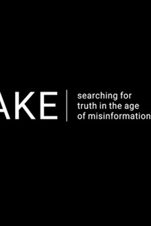 Fake: Searching for Truth in the Age of Misinformation