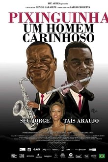 Pixinguinha: Um Homem Carinhoso – Nacional
