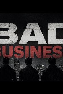 BAD BUSINESS