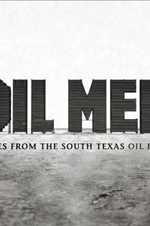 Oil Men: Tales from the South Texas Oil Patch