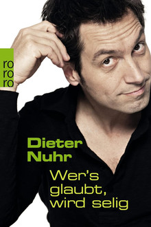 Dieter Nuhr - Wer’s glaubt, wird selig