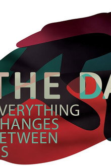 The Day Everything Changes Between Us