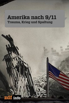 Amerika nach 9/11 - Trauma Krieg und Spaltung
