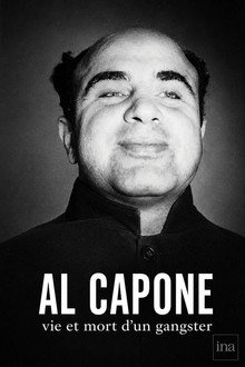 Al Capone, vie et mort d'un gangster