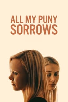 All My Puny Sorrows movie poster