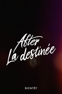 After: Chapitre 5 La Destinée