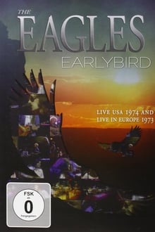 Poster do filme The Eagles : Earlybird live Usa 1974 And Europe 1973