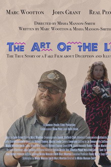 The Art Of The Lie: The True Story of a Fake Film about Deception and Illusion