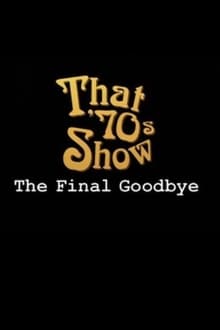 Poster do filme That '70s Show: The Final Goodbye