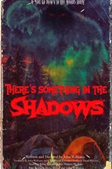 There’s Something in the Shadows 2021