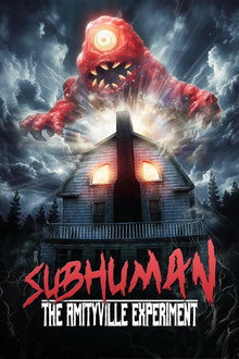 Subhuman: The Amityville Experiment