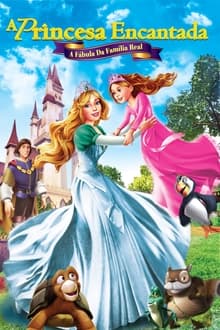 Poster do filme A Princesa Encantada: A Fábula da Família Real