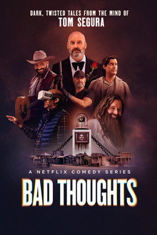 Tom Segura: Những ý nghĩ xấu: Phần 1 – Bad Thoughts: Season 1 (2025)