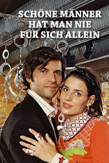 Schöne Männer hat man nie für sich allein