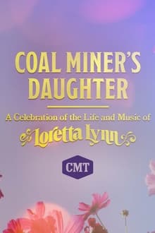 Poster do filme Coal Miner's Daughter: A Celebration of the Life and Music of Loretta Lynn