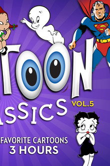 Cartoon Classics - Vol. 5: 25 Favorite Cartoons - 3 Hours