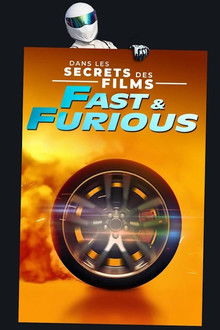Dans les secrets des Films – Fast and Furious