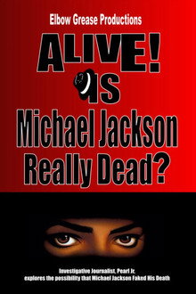 Alive! Is Michael Jackson Really Dead?