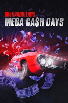Street Outlaws: Mega Cash Days tv show poster