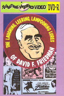 The Laughing, Leering, Lampooning Lures of David F. Friedman