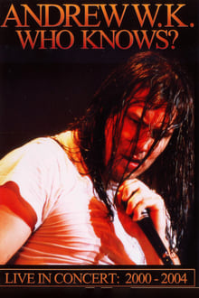 Poster do filme Andrew W.K. - Who Knows? Live in Concert: 2001-2004