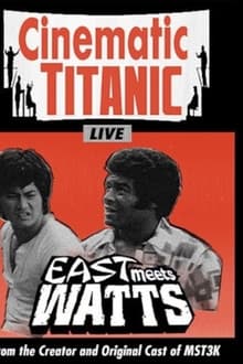 Poster do filme Cinematic Titanic: East Meets Watts