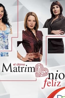 Poster da série El Último Matrimonio Feliz