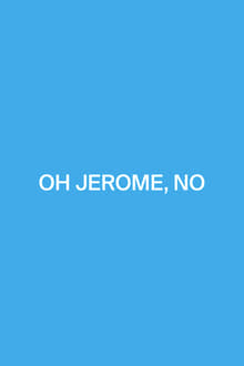Poster do filme Oh Jerome, No