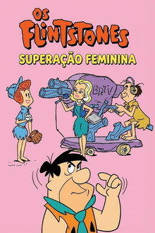 Os Flintstones: Superação Feminina