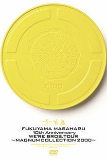 10th Anniversary WE'RE BROS. TOUR “MAGNUM COLLECTION 2000”