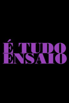 É Tudo Ensaio