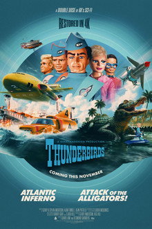 Thunderbirds 4K Double Bill - Atlantic Inferno / Attack of the Alligators!