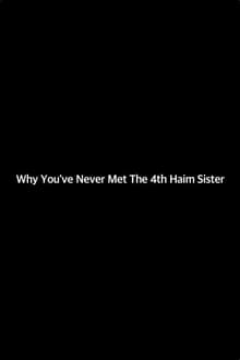 Why You've Never Met The 4th Haim Sister poster