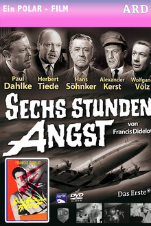 Sechs Stunden Angst
