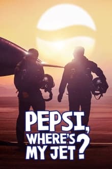 Pepsi, Where's My Jet? tv show poster