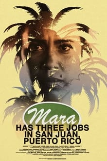 Poster do filme Mara Has Three Jobs in San Juan, Puerto Rico