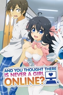 And You Thought There Is Never a Girl Online? tv show poster