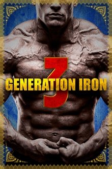 Generation Iron 3 Generation Iron 3