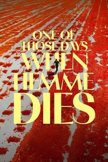 One of Those Days When Hemme Dies One of Those Days When Hemme Dies