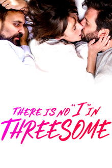 There Is No I in Threesome 2021
