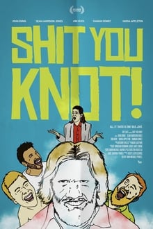 Poster do filme Shit You Knot!