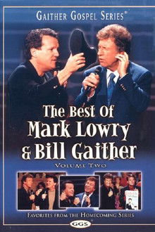 The Best of Mark Lowry & Bill Gaither Volume 2