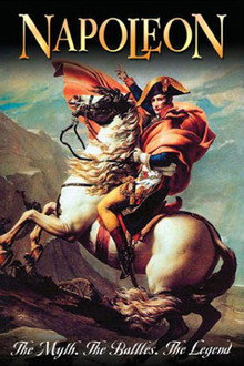 Napoleon – The Myth, The Battles, The Legend