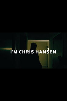 I'm Chris Hansen