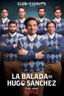 Club de Cuervos: La Balada de Hugo Sánchez