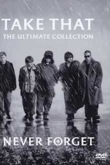 Take That - Never Forget - The Ultimate Collection