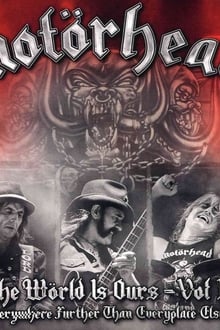 Poster do filme Motörhead: The Wörld Is Ours, Vol 1 - Everything Further Than Everyplace Else