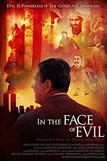 Poster do filme In the Face of Evil: Reagan's War in Word and Deed