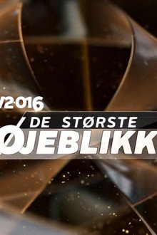 De største øjeblikke 2016