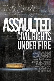 Poster do filme Assaulted: Civil Rights Under Fire
